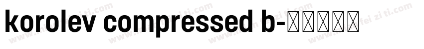 korolev compressed b字体转换
